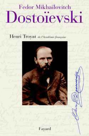 Kniha Dostoïevski Henri Troyat