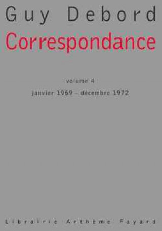 Kniha Correspondance, tome 4 Guy Debord