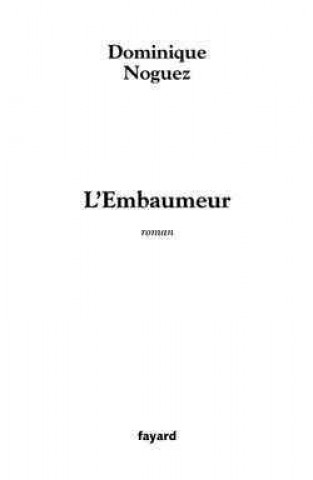 Knjiga L'Embaumeur Dominique Noguez