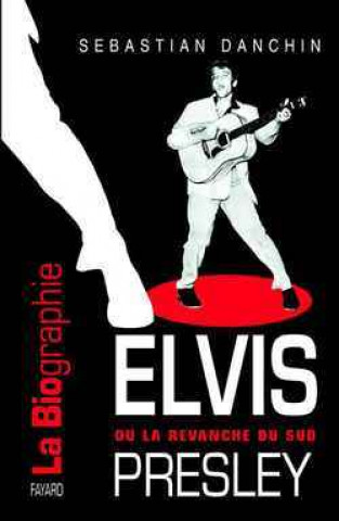 Könyv Elvis Presley Sébastian Danchin