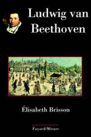Knjiga Ludwig van Beethoven Élisabeth Brisson