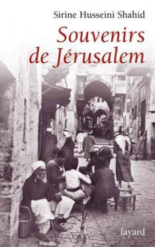 Könyv Souvenirs de Jérusalem Sirine Husseini Shahid