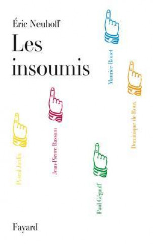 Kniha Les Insoumis Eric Neuhoff
