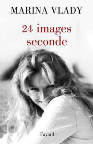 Kniha 24 images/seconde Marina Vlady