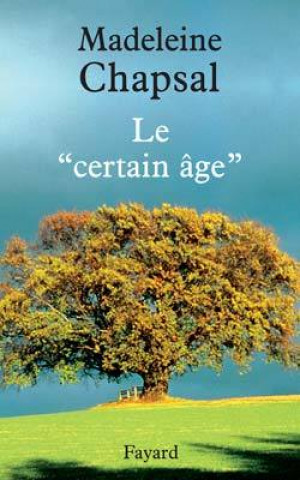 Knjiga Le « certain âge » Madeleine Chapsal