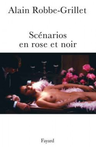 Kniha Scénarios en rose et noir Alain Robbe-Grillet