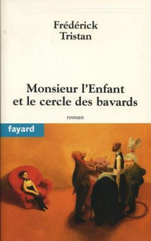 Kniha Monsieur l'Enfant et le cercle des bavards Frédérick Tristan