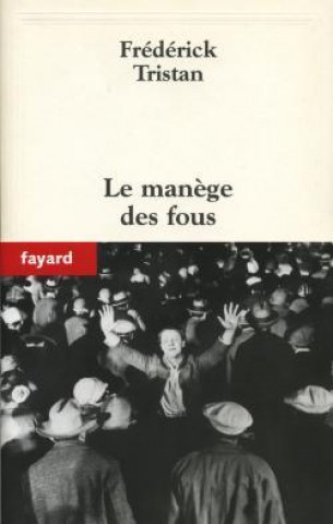 Kniha Le manège des fous Frédérick Tristan