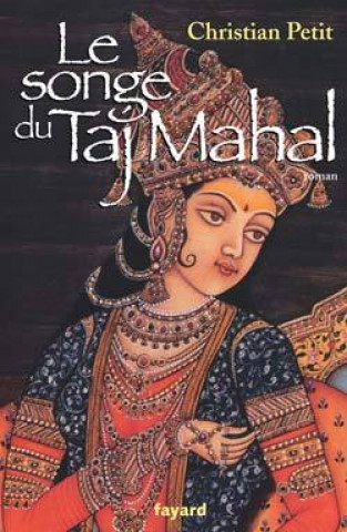 Carte Le songe du Taj Mahal Christian Petit