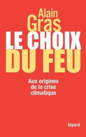 Boek Le choix du feu Alain Gras