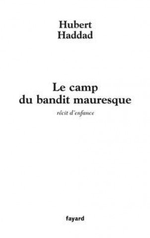 Książka Le camp du bandit mauresque Hubert Haddad