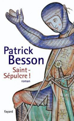 Book Saint Sépulcre ! Patrick Besson