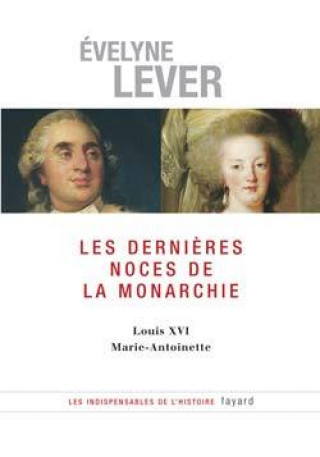 Kniha Les dernières noces de la Monarchie Evelyne Lever