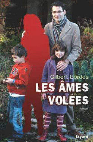 Knjiga Les ames volees Gilbert Bordes