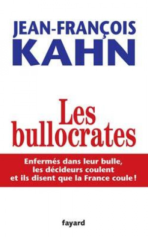 Knjiga Les Bullocrates Jean-François Kahn