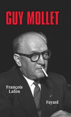 Knjiga Guy Mollet François Lafon