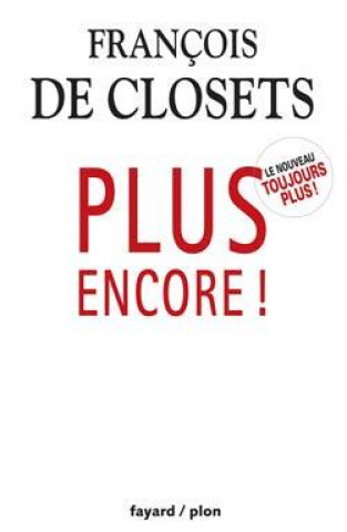 Knjiga Plus encore! François de Closets