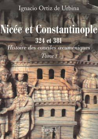 Libro Nicée et Constantinople 324 et 381 Ortiz de Urbina