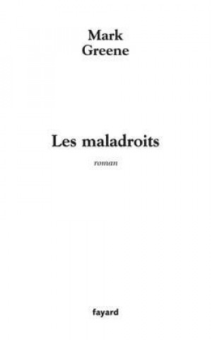 Kniha Les Maladroits Mark Greene