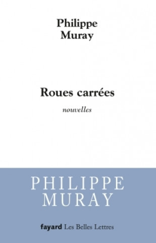 Knjiga Roues carrées Philippe Muray