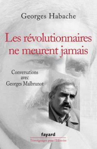 Book Les révolutionnaires ne meurent jamais Georges Habache