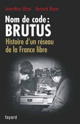 Knjiga Nom de code : BRUTUS Jean-Marc Binot