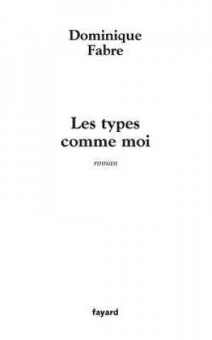 Libro Les types comme moi Dominique Fabre