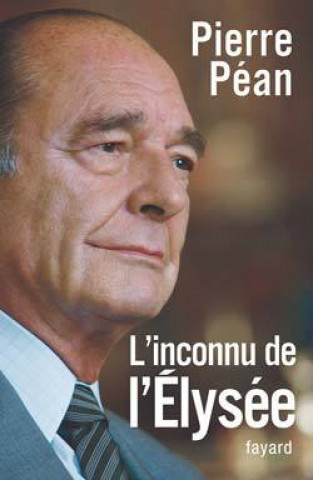 Kniha L'inconnu de l'Elysée Pierre Péan