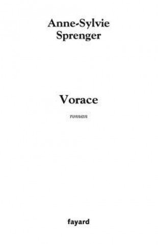 Knjiga Vorace Anne-Sylvie Sprenger