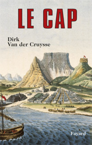 Knjiga Le Cap Dirk Van der Cruysse