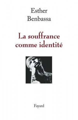 Book La souffrance comme identité Esther Benbassa