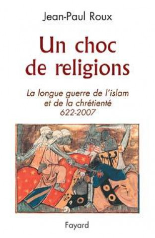 Knjiga UN CHOC DE RELIGIONS 622-2007 Jean-Paul Roux