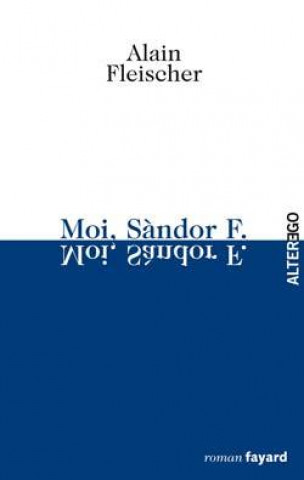 Buch Moi, Sandor F Alain Fleischer