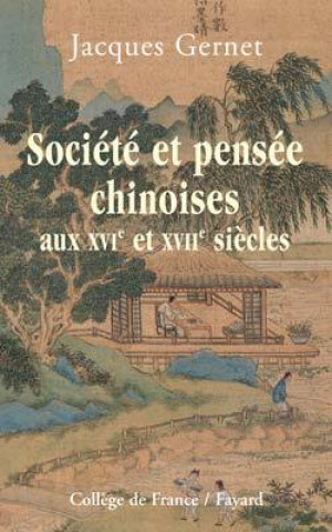 Książka Société et pensée chinoises aux XVIe et XVIIe siècles Jacques Gernet