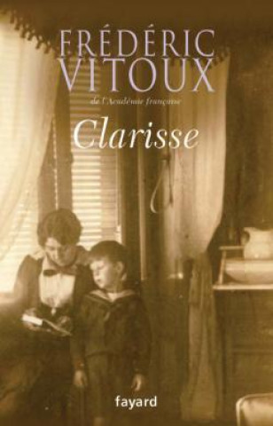 Knjiga Clarisse Frédéric Vitoux de l'Académie Française