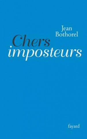 Kniha Chers imposteurs Jean Bothorel