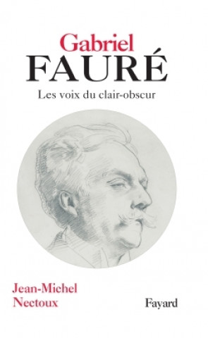 Book Gabriel Fauré Jean-Michel Nectoux
