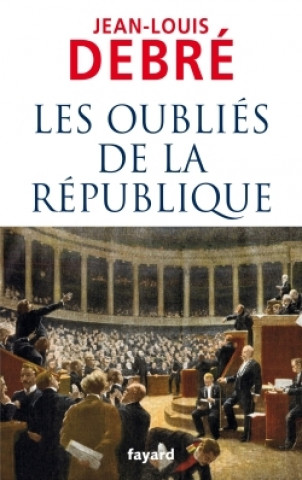 Kniha Les oubliés de la République Jean-Louis Debré