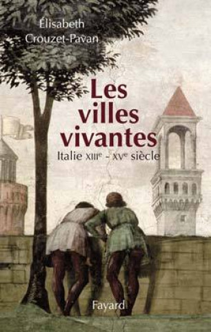 Kniha Les villes vivantes Élisabeth Crouzet-Pavan