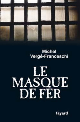 Knjiga Le Masque de Fer Michel Vergé-Franceschi