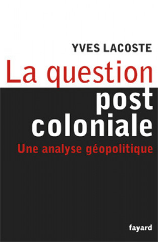 Книга La question post-coloniale Yves Lacoste