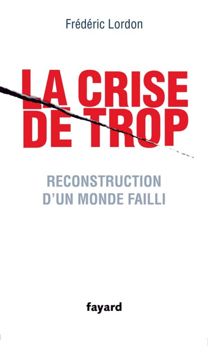Kniha La crise de trop Frédéric Lordon