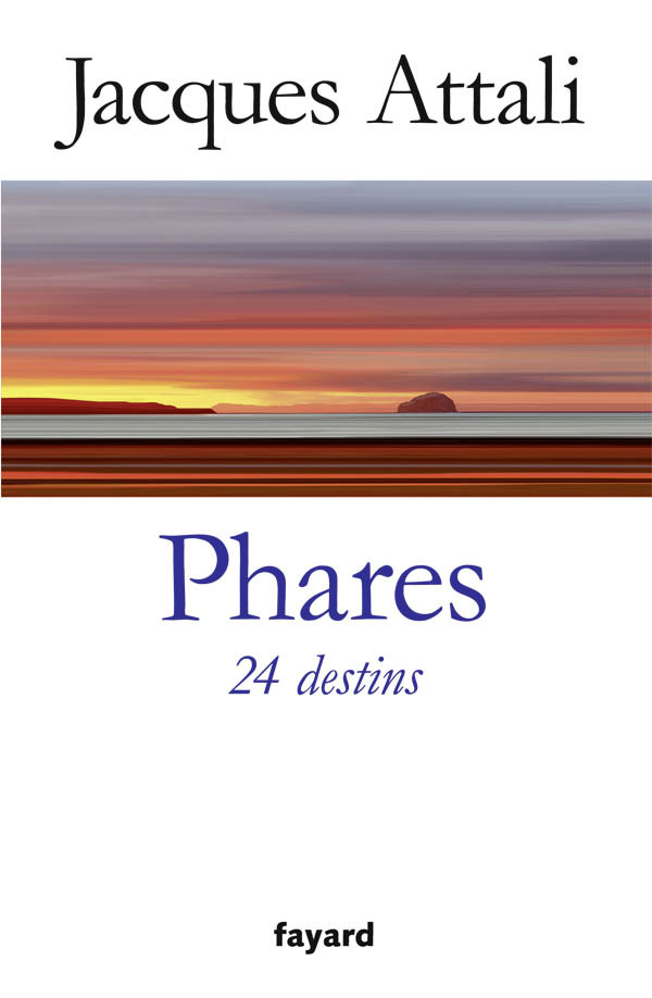 Carte Phares. 24 destins Jacques Attali