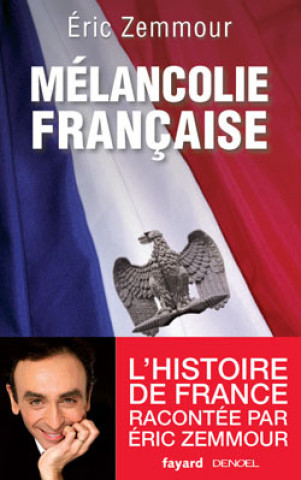 Kniha Mélancolie française Eric Zemmour