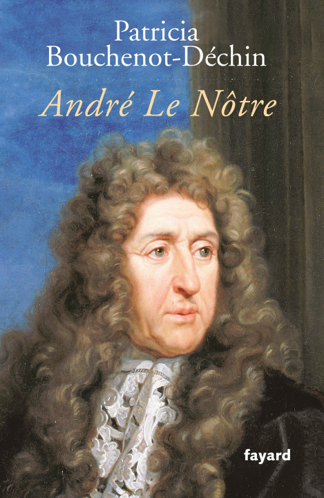 Könyv Andre Le Notre Patricia Bouchenot-Déchin