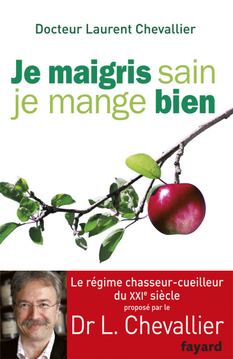 Kniha Je maigris sain, je mange bien Laurent Chevallier