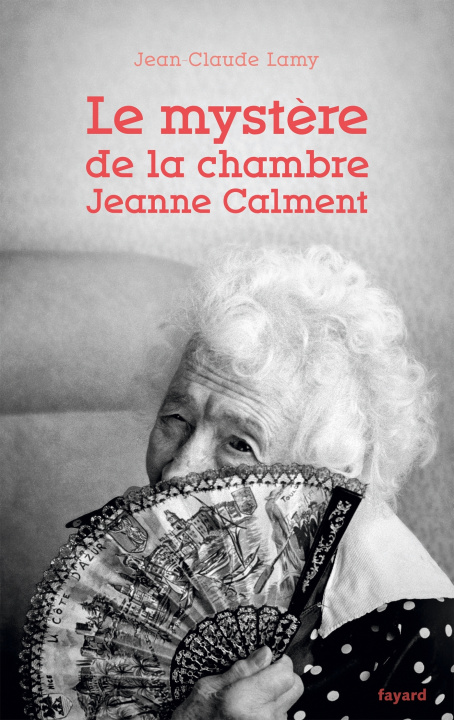 Książka Le mystère de la chambre Jeanne Calment Jean-Claude Lamy