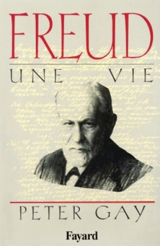 Kniha Freud, une vie Peter Gay