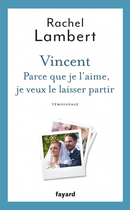 Book Vincent, parce que je l'aime, je veux le laisser partir Rachel Lambert