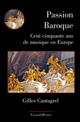 Könyv Passion Baroque Gilles Cantagrel